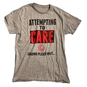 Mens Graphic T Shirt Attempting to Care Loading Please Wait Novelty Tee sz Large